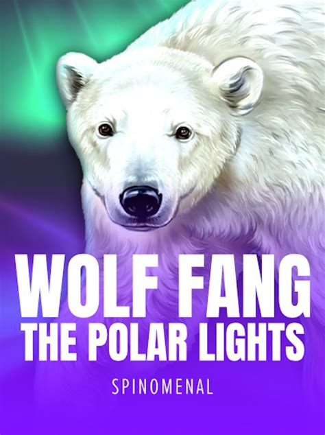 Wolf Fang The Polar Lights Bodog